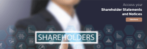 Access your Shareholder Statements and Notices